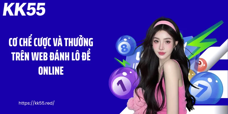 Cơ chế cược và thưởng trên web đánh lô đề online